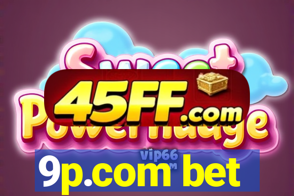 9p.com bet